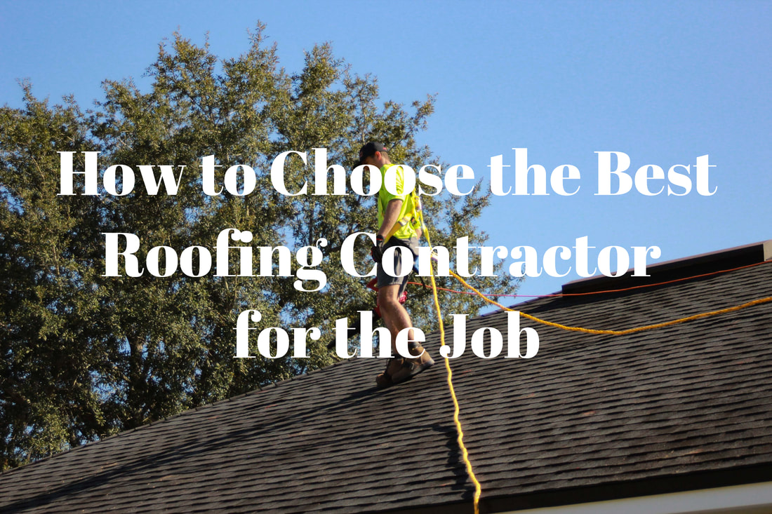 How to Choose the Right Roofing Contractor for th Job